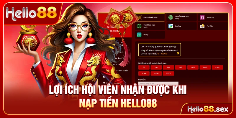 Lợi ích hội viên nhận được khi nạp tiền Hello88