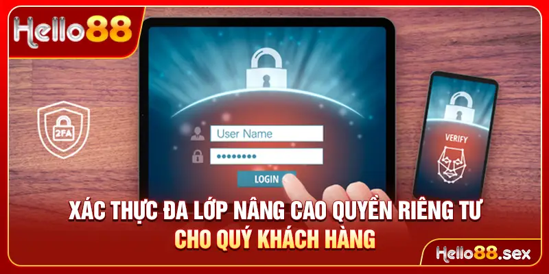 Xác thực đa lớp nâng cao quyền riêng tư cho quý khách hàng